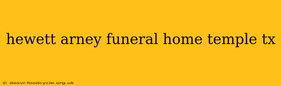 hewett arney funeral home temple tx