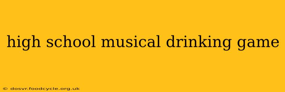 high school musical drinking game
