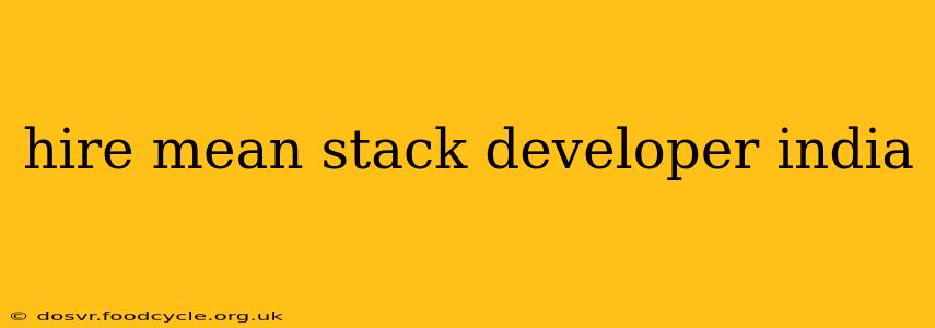 hire mean stack developer india