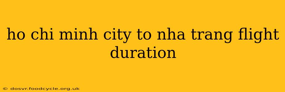 ho chi minh city to nha trang flight duration
