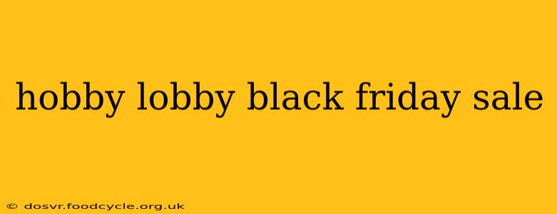 hobby lobby black friday sale