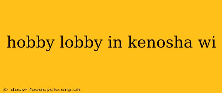 hobby lobby in kenosha wi
