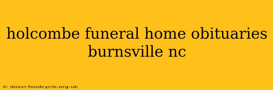 holcombe funeral home obituaries burnsville nc