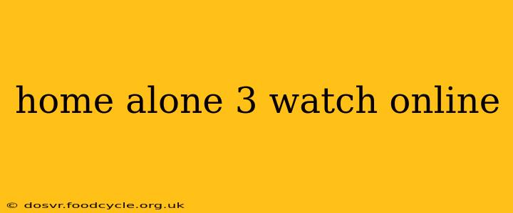 home alone 3 watch online