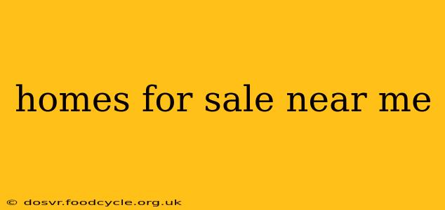 homes for sale near me