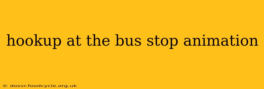 hookup at the bus stop animation