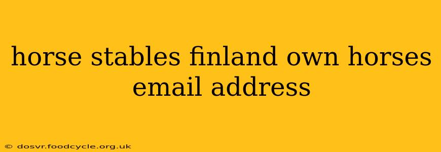 horse stables finland own horses email address