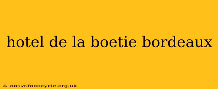 hotel de la boetie bordeaux