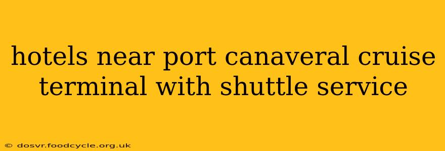 hotels near port canaveral cruise terminal with shuttle service
