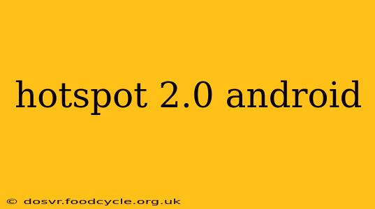 hotspot 2.0 android