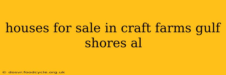 houses for sale in craft farms gulf shores al