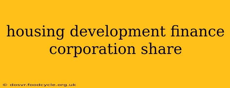 housing development finance corporation share