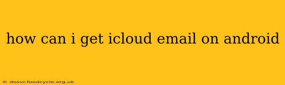 how can i get icloud email on android