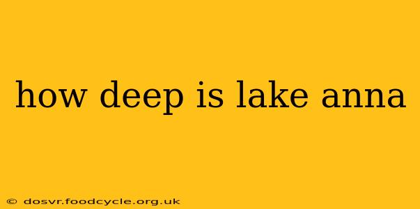 how deep is lake anna