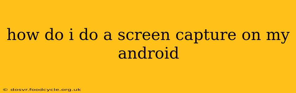 how do i do a screen capture on my android