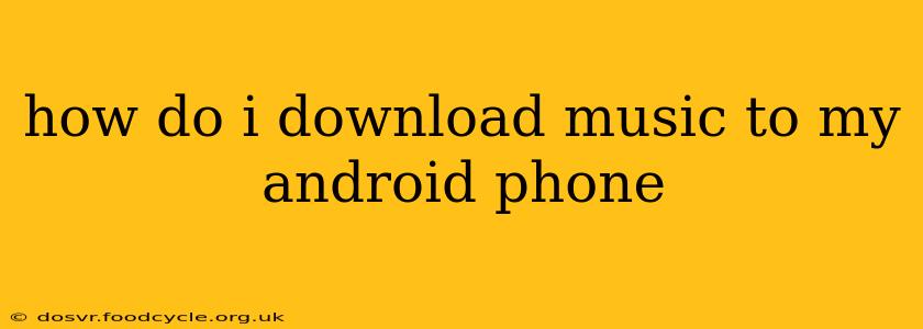 how do i download music to my android phone