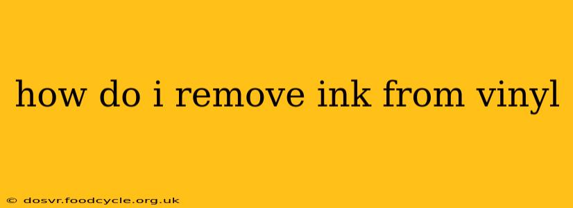 how do i remove ink from vinyl
