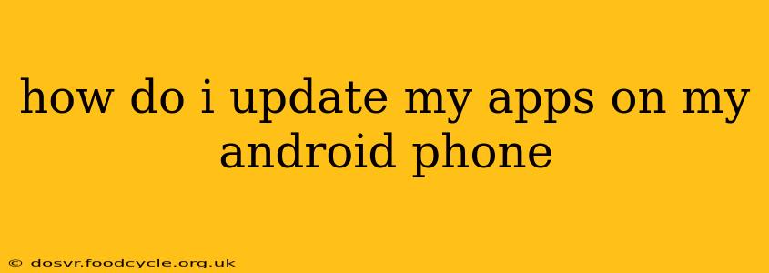 how do i update my apps on my android phone