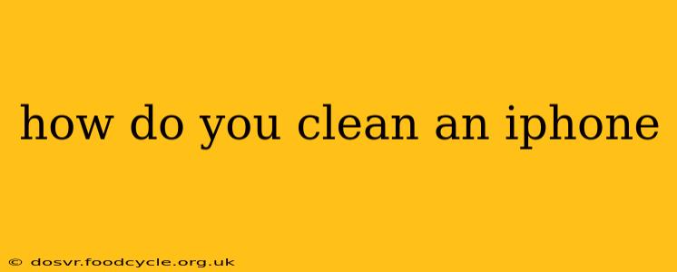 how do you clean an iphone