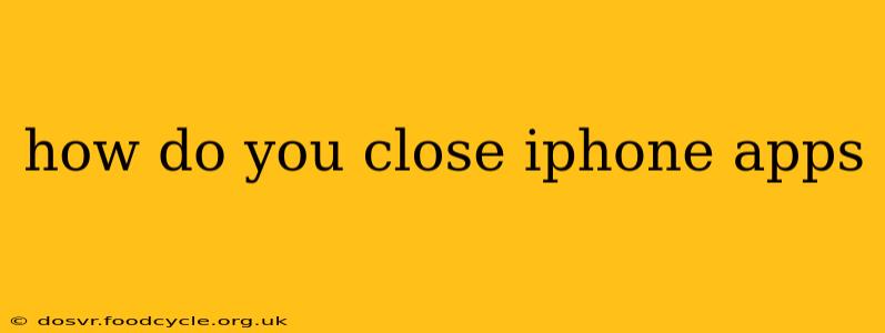 how do you close iphone apps