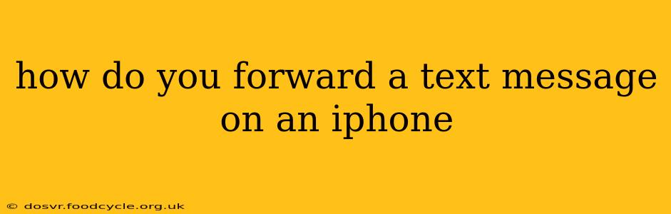 how do you forward a text message on an iphone