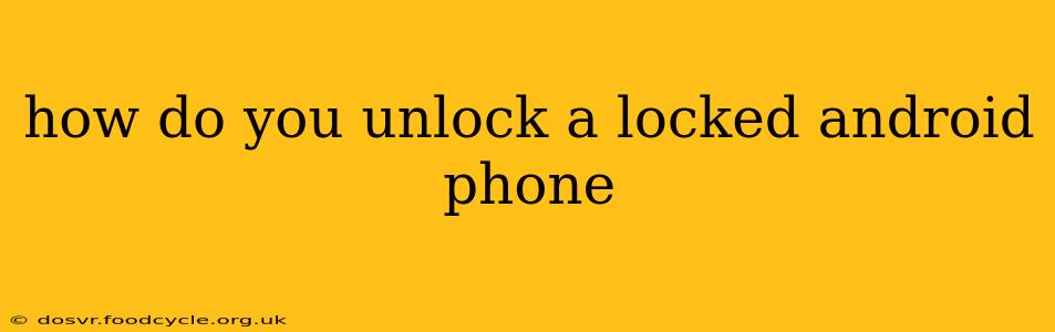 how do you unlock a locked android phone