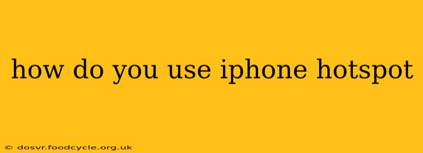 how do you use iphone hotspot