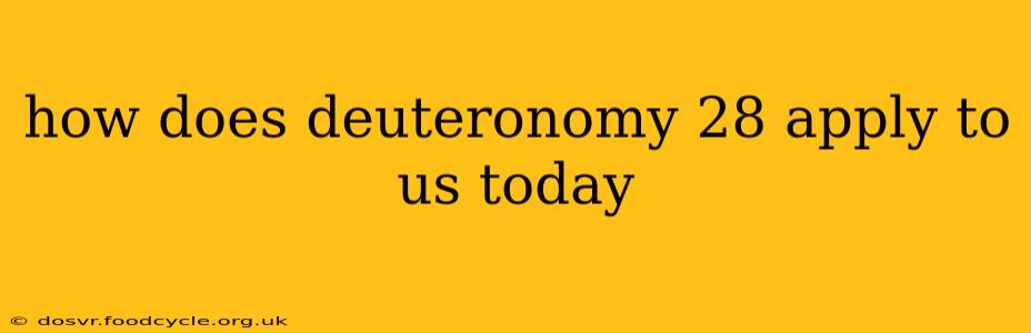 how does deuteronomy 28 apply to us today