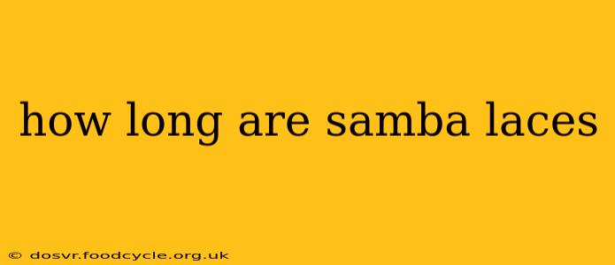 how long are samba laces