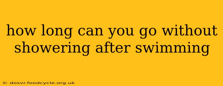 how long can you go without showering after swimming