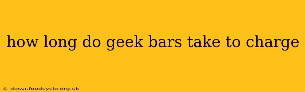 how long do geek bars take to charge