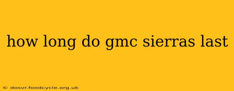 how long do gmc sierras last