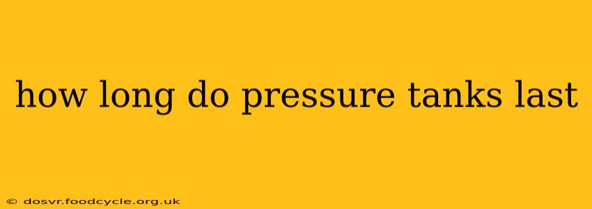 how long do pressure tanks last
