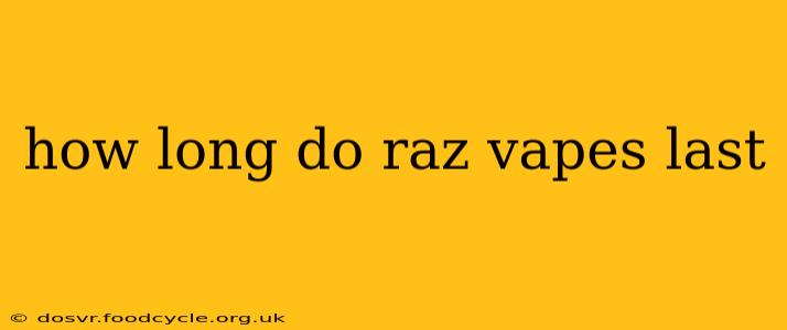 how long do raz vapes last