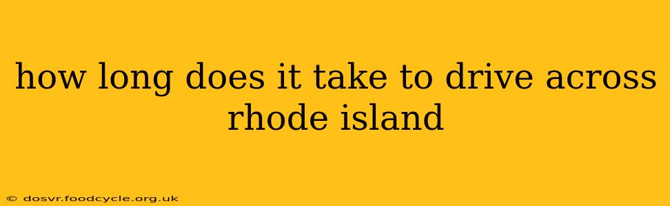how long does it take to drive across rhode island