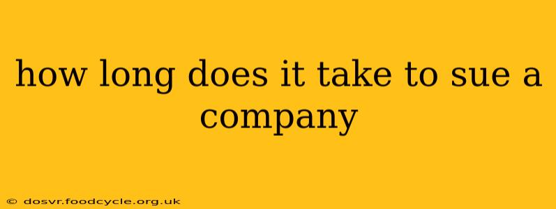 how long does it take to sue a company