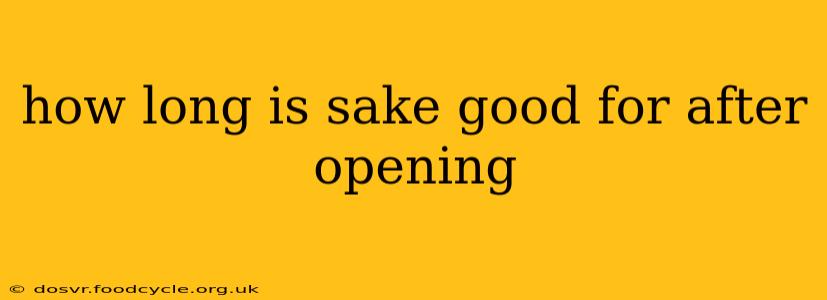 how long is sake good for after opening