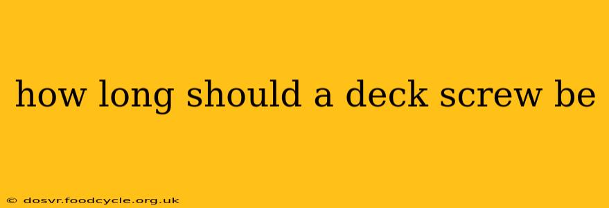 how long should a deck screw be