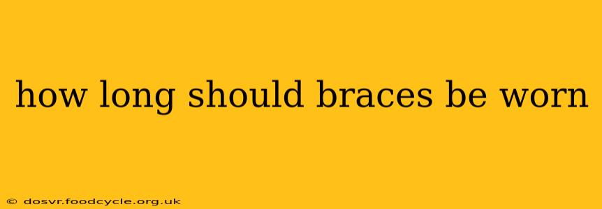 how long should braces be worn