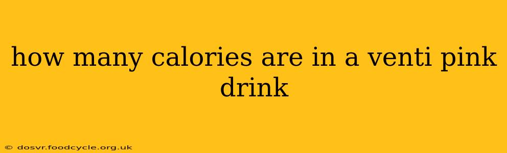 how many calories are in a venti pink drink