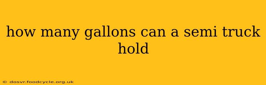 how many gallons can a semi truck hold