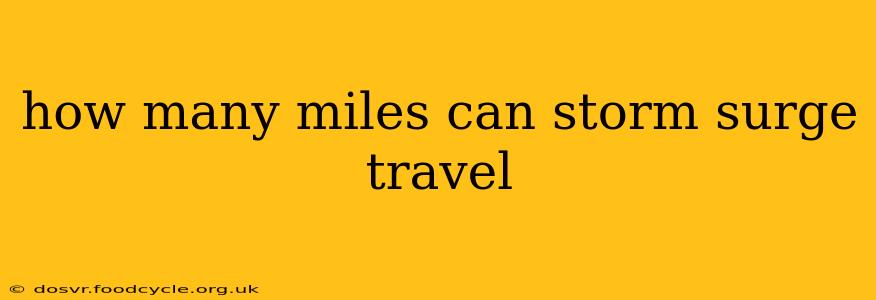 how many miles can storm surge travel