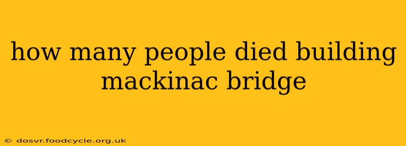 how many people died building mackinac bridge