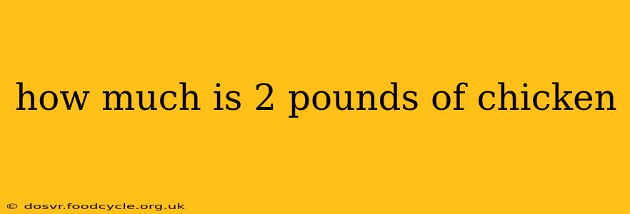 how much is 2 pounds of chicken