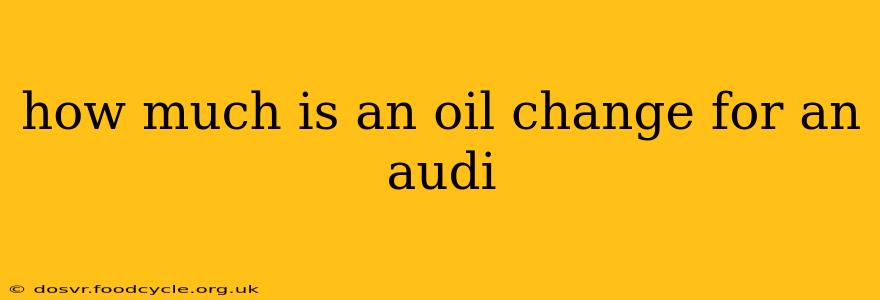 how much is an oil change for an audi