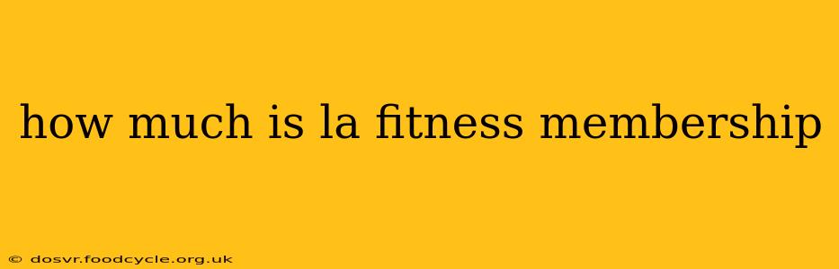 how much is la fitness membership