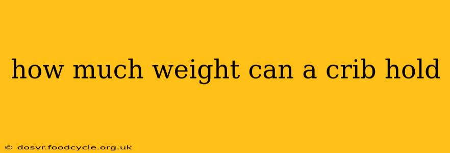 how much weight can a crib hold