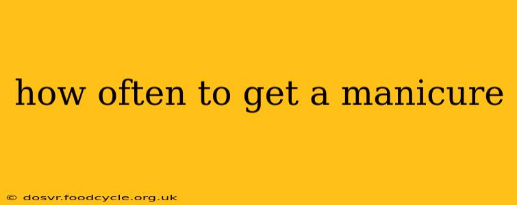 how often to get a manicure