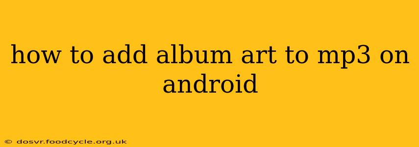 how to add album art to mp3 on android