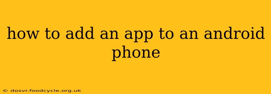 how to add an app to an android phone